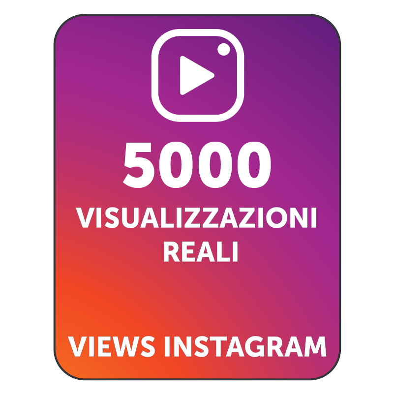 5000 VISUALIZZAZIONI VIDEO INSTAGRAM
