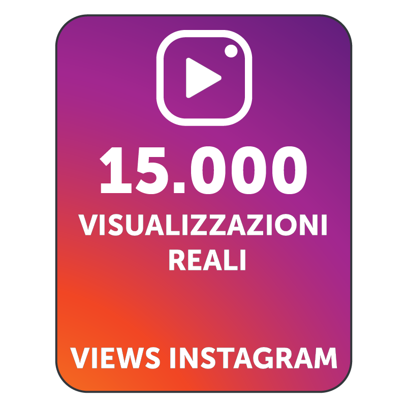 15.000 VISUALIZZAZIONI VIDEO INSTAGRAM